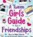 A Tween Girl's Guide to Friendships By Abby Swift USA