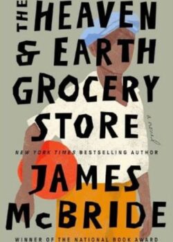 The Heaven and Earth Grocery Store by James McBride USA