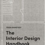 The Interior Design Handbook: Furnish, Decorate, and Style Your Space by Frida Ramstedt (Paperback)