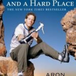 Between a Rock and a Hard Place by Aron Ralston