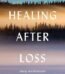 Healing After Loss By Martha Whitmore Hickman USA