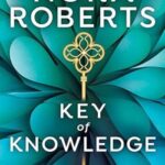 Key of Knowledge by Nora Roberts – Paperback Edition | Book Two of the Key Trilogy