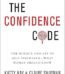 The Confidence Code By Katty Kay and Claire Shipman USA