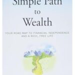 The Simple Path To Wealth By JL Collins