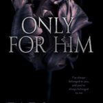 Only For Him I've Always Belonged To You And You've