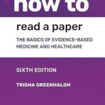 How To Read A Paper: The Basics by Trisha Greenhalgh  – Evidence-Based Medicine Guide