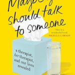 Maybe You Should Talk to Someone –  Bestselling Memoir on Therapy, Healing, and Personal Growth