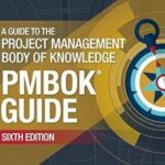 A Guide to the Body of Knowledge (PMBOK Guide) – Project Management Institute