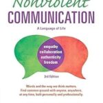 Nonviolent Communication: A Language of Life 3rd Edition by Marshall B. Rosenberg PhD
