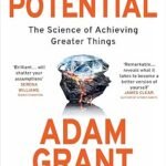 Hidden Potential: The Science of Achieving Greater Things
