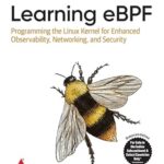 Learning eBPF by Liz Rice – O'Reilly Programming Guide for Linux Kernel Development
