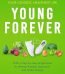 Young Forever: The Secrets to Living Your Longest, Healthiest Life By Dr. Mark Hyman USA