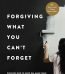 Forgiving What You Can't Forget By Lysa TerKeurst USA