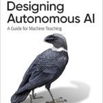 O'Reilly Designing Autonomous AI by Joseph Pareti
