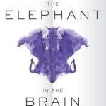 The Elephant in the Brain: Hidden Motives in Everyday Life