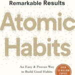 Atomic Habits: An Easy & Proven Way to Build Good Habits & Break Bad One