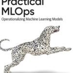 Practical MLOps by Noah Gift USA