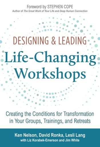 Designing and Leading Life-Changing Workshops by David Ronka USA