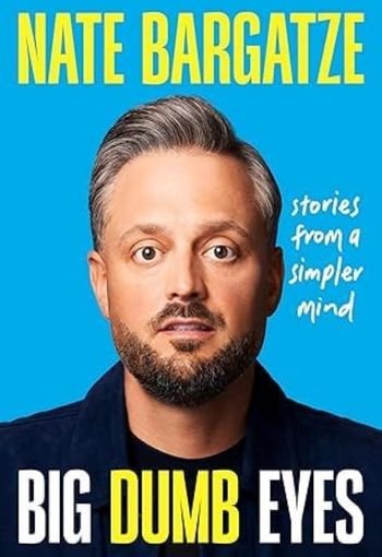 Big Dumb Eyes By Nate Bargatze USA