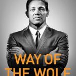 Way of the Wolf: Straight Line Selling – Master the Art of Persuasion and Closing