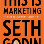 This is Marketing: You Can't Be Seen Until You Learn to See by Seth Godin – Paperback Edition
