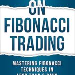 Secrets on Fibonacci Trading by Robert Fischer – Paperback | Master Technical Analysis & Market Patterns