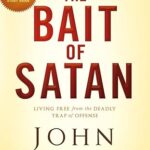 The Bait of Satan by John Bevere – Paperback Edition | Spiritual Growth & Forgiveness Guide