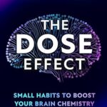 The DOSE Effect: Unlock the Secret to Happiness and Success by Balancing Your Brain Chemistry – Paperback by Dr. Lara Salyer