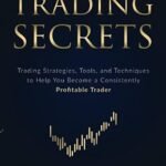 Price Action Trading Secrets: Master the Art of Reading Market Movements