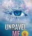 Unravel Me By Tahereh Mafi USA