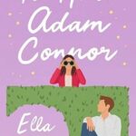 To Hate Adam Connor: A Novel by Ella Maise (Paperback) – Contemporary Romance Fiction