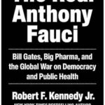 The Real Anthony Fauci Hardcover – Bill, Gates, Pharma, and the Global War on Democracy and Public Health