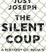 The Silent Coup: A History Of India's Deep State By Josy Joseph USA