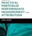 Practical Portfolio Performance Measurement and Attribution By Carl R. Bacon USA