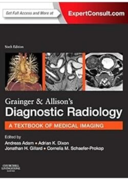 Grainger & Allison's Diagnostic Radiology By Andy Adam and Adrian Dixon USA