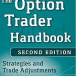 The Option Trader Handbook: Advanced Strategies and Techniques for Options Trading Success – Hardcover Edition