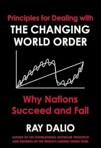 301 Principles for Dealing With The Changing World Order Hardcover edited Principles for Dealing with the Changing World Order: Why Nations Succeed and Fail by Ray Dalio (Hardcover) - Image 1
