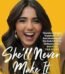 She'll Never Make It by Masoom Minawala & Aditi Shah Bhimjyani USA