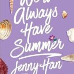 We'll Always Have Summer by Jenny Han – Paperback | Young Adult Romance Novel |