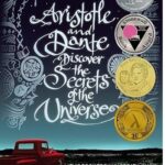Aristotle and Dante Discover the Secrets of the Universe Paperback – Award-Winning Young Adult Novel