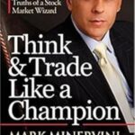 Think And Trade Like A Champion by Mark Minervini – Paperback | Master Trading Psychology & Winning Strategies