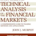 Study Guide for Technical Analysis of Financial Markets by John J. Murphy