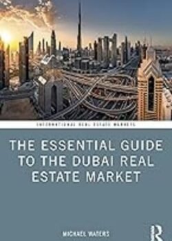 The Essential Guide to the Dubai Real Estate Market by Michael Waters USA