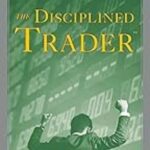 The Disciplined Trader: Developing Winning Attitudes