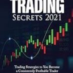 Price Action Trading Secrets: Trading Strategies to Win by Rayner Teo