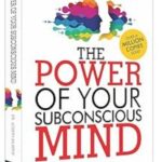 The Power of Your Subconscious Mind by Joseph Murphy