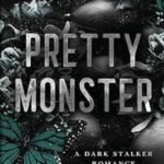 Pretty Monster: A Dark Stalker Romance by Sheridan Anne