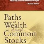 Paths to Wealth Through Common Stocks by Philip A. Fisher