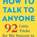 How To Talk To Anyone: 92 Little Tricks For Success In Relationships by Leil Lowndes
