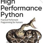 High Performance Python 2nd Edition by Micha Gorelick & Ian Ozsvald